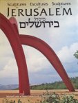 Levin, Michael. / Goldschmidt, Tamar. / Zago, Manrique. / Nalbandian, Garro. - Sculptures in Jerusalem. / Esculturas en Jerusalem. / Sculptures a Jerusalem.