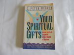 Wagner, C. Peter - Your Spiritual Gifts Can Help Your Church Grow