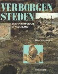 Sarfatij, H. (redactie) - Verborgen Steden (Stadsarcheologie in Nederland), 200 pag. hardcover + stofomslag, gave staat
