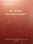 Niggli, P. - Das Magma und seine Produkte. 1. Teil: Physikalisch-chemische Grundlagen