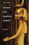 Schulze, Peter H. - Vrouwen in de Egyptische oudheid.