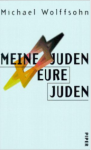 Wolffsohn, Michael - Meine Juden, Eure Juden.