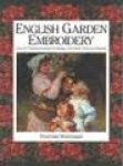 STAFFORD WHITEAKER - English Garden Embroidery. Over 80 Original Needlepoint Designs of Flowers, Fruit and Animals