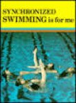 Preston-Mauks  (Author), Karl D. Francetic (Illustrator) - Synchronized Swimming Is for Me  (Sports for Me Books)