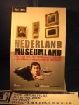 Museumvereniging Amsterdam - Nederland museumland / 18e editie : gids langs meer dan 1000 musea, kastelen, oudheidskamers, dierentuinen en hortussen