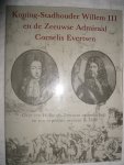 Roos, Doeke - Koning-Stadhouder Willem III en de Zeeuwse Admiraal Cornelis Evertsen. Over een Holland-Zeeuwse vriendschap en een expeditie overzee in 1688