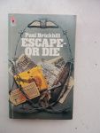 BRICKHILL, PAUL - Escape or Die