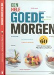 Kruithof, Martin en Seb Smit de Redactie  Hilde Deweer - Een hele goede morgen .. 60 ontbijt- en brunch-ideeen  van  Martin Kruithof