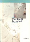 Vellinga Gea  en Albert van der Kooy  met Hans Sleurink - Van kopij tot plaat  .. een introductie