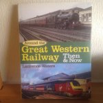Laurence Waters - Great Westetn Railway ,then & now