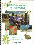 Hoek, Willeke van den van Buro Kloeg en ANWB - Beleef de natuur in Nederland. In elf karakteristieke landschappen en 30 bijzondere wandel en fiets routes. 400 planten en dieren met prachtige tekeningen en foto's