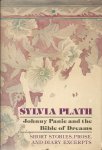 PLATH, SYLVIA - Johnny Panic and the Bible of Dreams - Short Stories, Prose and Diary Excerpts