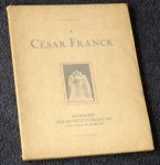 Delchevalerie, Charles - A César Franck 1822-1890, 25 Novembre 1922. Hommage des Musiciens Français á la Ville où il est né