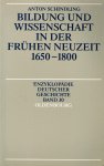 Schindling, A. - Bildung und Wissenschaft in der frühen Neuzeit, 1650-1800