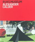 Pacquement, Alfred ; Irma Boom Office (design) - Alexander Calder in het Rijksmuseum  Alexander Calder in the Rijksmuseum