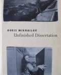 MIKHAILOV, Boris. - Unfinished Dissertation or discussions withoneself.