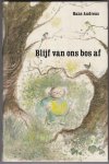 Andreus, Hans met zw/w tekeningen van Elly van Beek - Blijf van ons bos af (Eerder verschenen onder de titel: Spookuur tussen de middag)