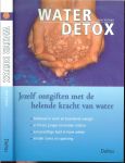 Scrivner, Jane .. Nederlandse Vertaling : Mariëlle Vleeshouwers - Water Detox Jezelf ontgiften met de helende kracht van wate