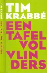 Krabbé, Tim .. Omslagontwerp Tessa van der Waals  met foto auteur van Koos Breukel - Een tafel vol vlinders