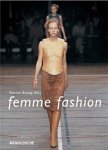 Patricia Brattig [ed.] - Femme fashion 1780-2004. The modelling of the female form in fashion