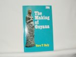 Daly, Vere T. - The Making of Guyana