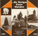 Samengesteld - De werken uwer handen  Jubileumboek en Fotoalbum t.g.v. honderd jaar Schoolvereniging Eben-Haëzer