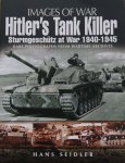 Seidler, H. - Images of War: Hitler's Tank Killer - Sturmgeschütz at War