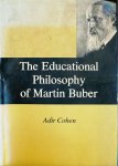 Cohen, Adir - The Educational Philosophy of Martin Buber