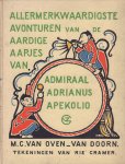 Oven - van Doorn, M.C. van en Rie Cramer (tekeningen) - Allermerkwaardigste Avonturen van de Aardige Aapjes van admiraal Adrianus Apekolio, 93 pag. hardcover, goede staat