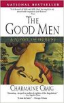 Craig, Charmaine - The Good Men / A Novel of Heresy