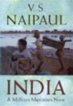 NAIPAUL, V.S. - India: a million mutinies now