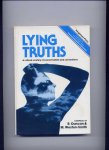 DUNCAN, RONALD & MIRANDA WESTON-SMITH (compiled by ...) - Lying Truths - a critical scrutiny of current beliefs and conventions