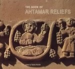 Harada, Takeko. (red) - The Book of Ahtamar Reliefs