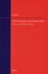 Kole, J. - Moral autonomy and christian faith. A Discussion with William K. Frankena / druk 1