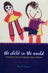 Simms, Eva M. - The child in the world; embodiment, time, and language in early childhood