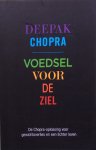 Chopra, Deepak - Voedsel voor de ziel; de Chopra-oplossing voor gewichtsverlies en een lichter leven [ook verschenen als 'Waarom eet je te veel?']