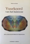 Exter, Pieter van - Vuurkoord van het heimwee; een literair-esoterische verkenning