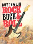 Buch Boudewijn - Rock & Roll, interviews, beschouwingen en geschiedenis van de rock en roll