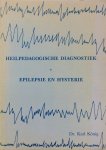 König, dr. Karl - Heilpedagogische diagnostiek; Epilepsie en hysterie