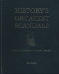 Wright, Ed - History's greatest scandals. Shocking stories of powerful people.