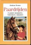 Werner, Heidrum .. Dit is een boek met kleurrijke foto 's om na de les in te grasduinen - Paardrijden .. Paarden begrijpen, verzorgen, berijden