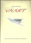 Zuidhoek, Arne - Vaart / Een eeuw scheepvaarttechniek in Nederland