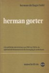 Liagre Bohl, dr Herman de - Herman Gorter - Zijn politieke aktiviteiten van 1909 tot 1920 in de opkomende kommunistische beweging in Nederland