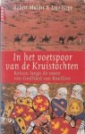 Mulder, Robert / Siepe, Lejo - In het voetspoor van de Kruistochten (Reizen langs de route van Godfried van Bouillon)