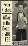 Nichols, Peter - A DAY IN THE DEATH OF JOE EGG