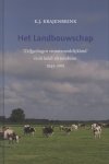 Krajenbrink, E.-J. - Het landbouwschap. 'Zelfgedragen verantwoordelijkheid' in de land- en tuinbouw, 1945-2001 / druk 1