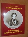 Schötz, Hartmut - Kaspar Hauser. Kronprinz oder Schwindler