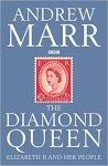 Marr, Andrew - Diamond Queen / Elizabeth II and Her People