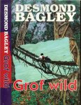 Bagley, Desmond  .. Vertaling : J.J. de Wit Omslagontwerp : Stef Vebraeken - Grof wild