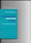 Kushner, H.S. - Als kinderen over God vragen / een joodse benadering